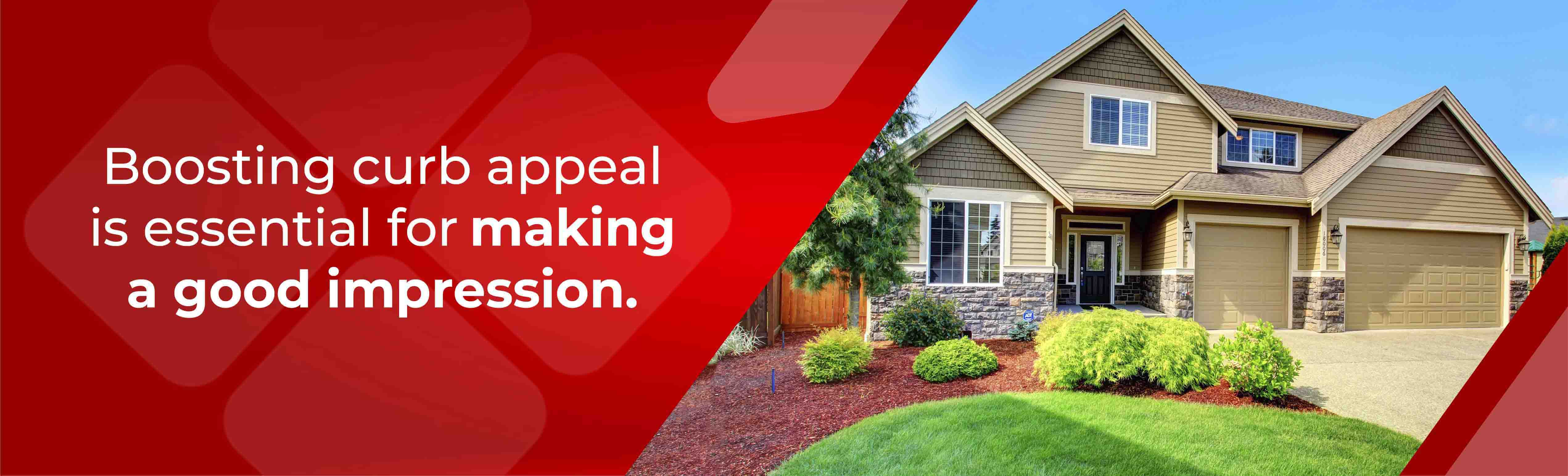 Boosting curb appeal is essential for making a good impression. 