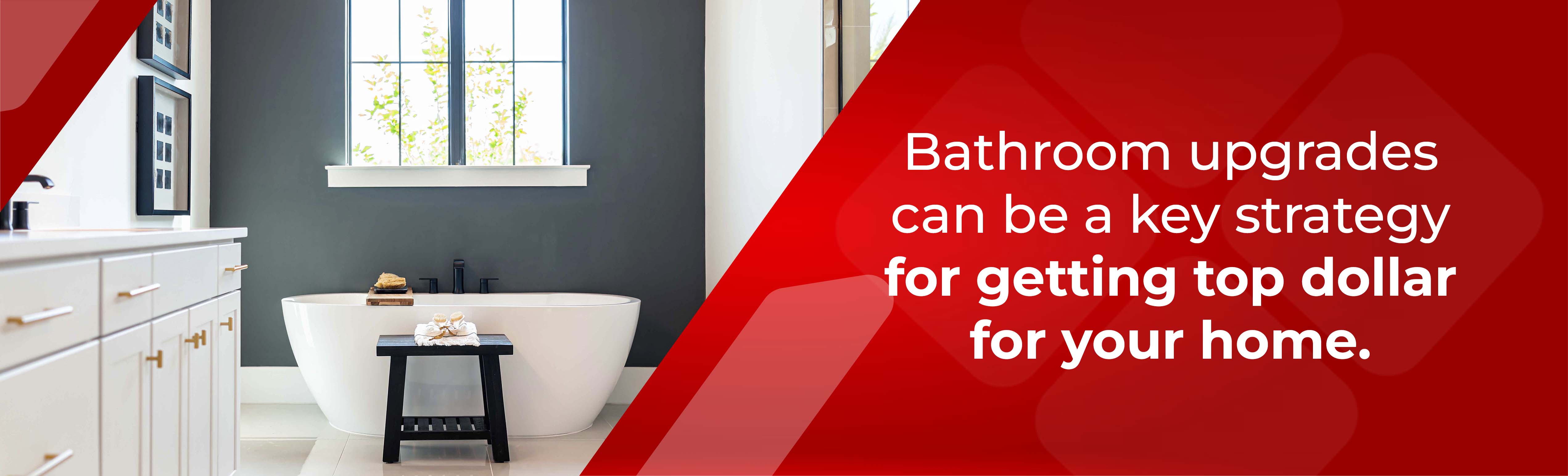 Bathroom upgrades can be a key strategy for getting top dollar for your home. 